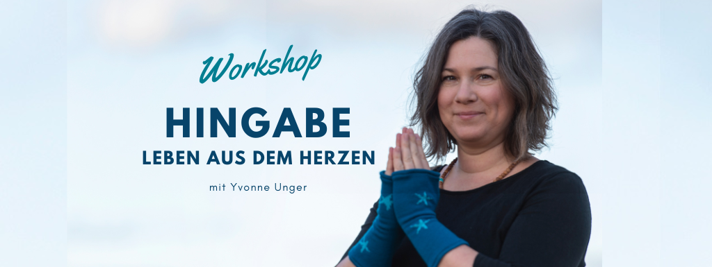 Workshop: Hingabe mit Yvonne Unger