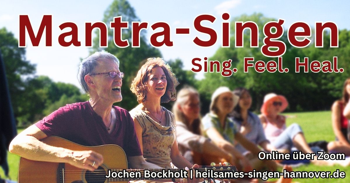 Online-Mantra-Singen, Sing. Feel. Heal.